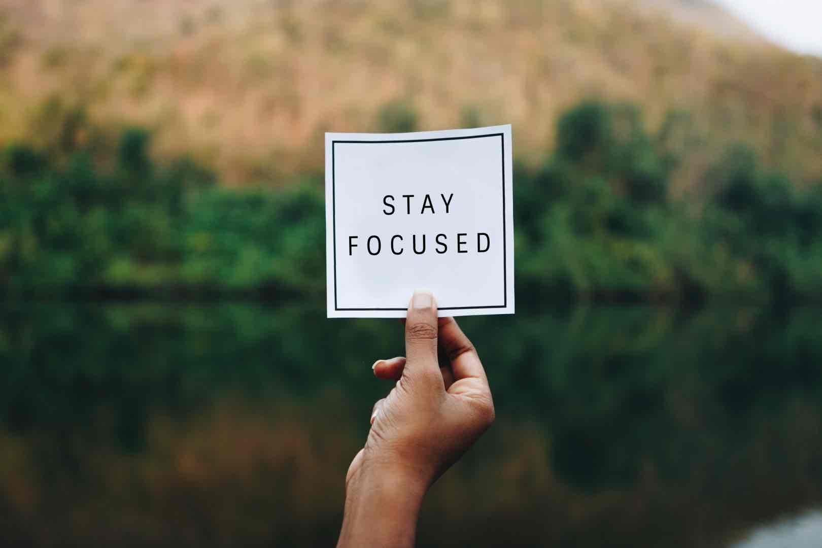 stay focused